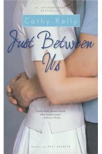Just Between Us
