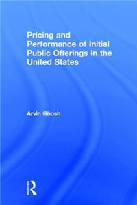 Pricing and Performance of Initial Public Offerings in the United States