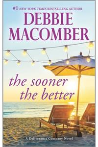 Sooner the Better