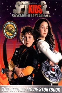 Spy Kids 2: The Island of Lost Dreams (The Movie Storybook)