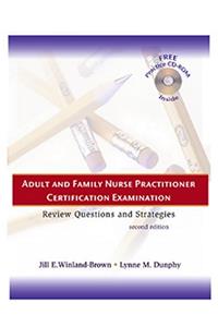 Adult and Family Nurse Practitioner Certification Examination: Review Questions and Strategies