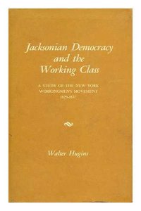 Jacksonian Democracy and the Working Class