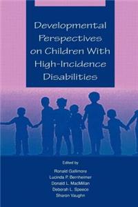 Developmental Perspectives on Children with High-Incidence Disabilities