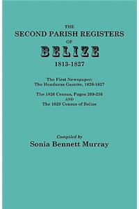 Second Parish Registers of Belize, 1813-1827; The First Newspaper