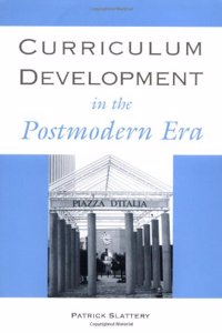 Curriculum Development in the Postmodern Era