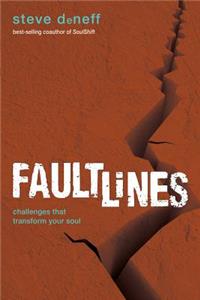 Faultlines: Challenges That Transform Your Soul
