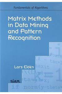 Matrix Methods in Data Mining and Pattern Recognition