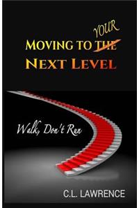 Moving To Your Next Level