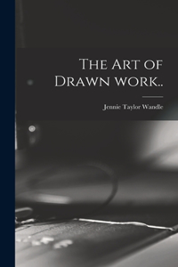 The Art of Drawn Work..