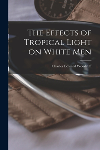 Effects of Tropical Light on White Men