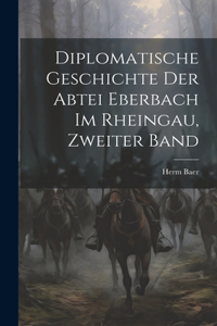 Diplomatische Geschichte der Abtei Eberbach im Rheingau, Zweiter Band