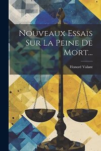 Nouveaux Essais Sur La Peine De Mort...