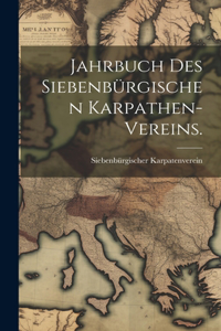 Jahrbuch des siebenbürgischen Karpathen-Vereins.