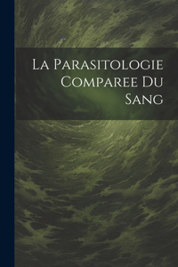 Parasitologie Comparee Du Sang