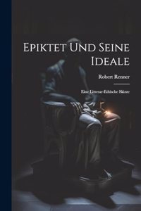 Epiktet Und Seine Ideale