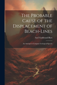 Probable Cause of the Displacement of Beach-Lines