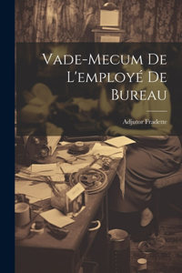 Vade-mecum De L'employé De Bureau