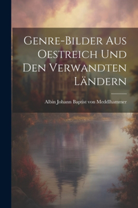 Genre-Bilder aus Oestreich und den verwandten Ländern