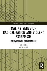 Making Sense of Radicalization and Violent Extremism
