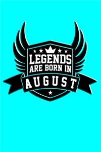 Legends Are Born in August