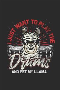 I Just Want To Play Drums And Pet My Llama