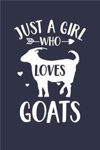 Just A Girl Who Loves Goats Notebook - Gift for Goat Lovers - Goat Journal