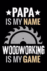 Papa is my Name Woodworking is my Game