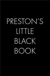 Preston's Little Black Book: The Perfect Dating Companion for a Handsome Man Named Preston. A secret place for names, phone numbers, and addresses.