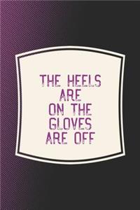 The Heels Are On The Gloves Are Off