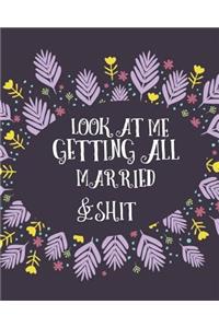 Look at Me Getting All Married & Shit