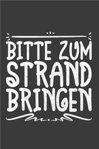 Bitte zum Strand bringen!