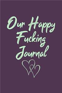 Our Happy Fucking Journal