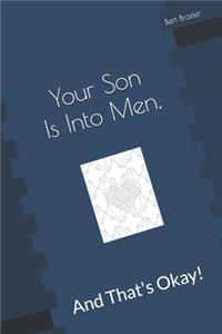 Your Son Is Into Men, And That's Okay!