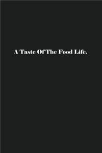 A Taste Of The Food Life.