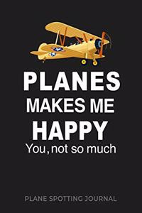 PLANES MAKES ME HAPPY you not so much