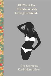 All I Want For Christmas is My Loving Girlfriend The Christmas Card Address Book