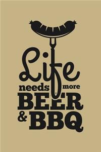 Life Needs More Beer & Bbq
