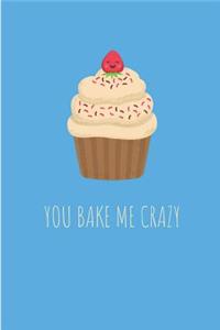 You Bake Me Crazy