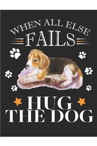 When All Else Fails Hug the Dog