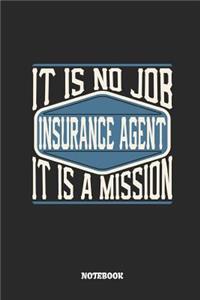 Insurance Agent Notebook - It Is No Job, It Is a Mission