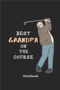 Best Grandpa on the Course Notebook: Liniertes Notizbuch Für Opa, Golfspiel Und Golf Fans - Notizheft Klatte Für Männer, Frauen Und Kinder