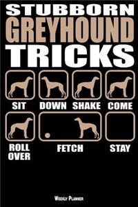 Stubborn Greyhound Tricks Weekly Planner