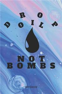 Drop Oil Not Bombs