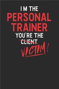 I'm The Personal Trainer You're The Victim