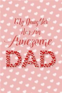 My Daughter Has An Awesome Dad: (Lined Notebook 6x9)