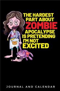 The Hardest Part About Zombie Apocalypse Is Pretending I'm Not Excited