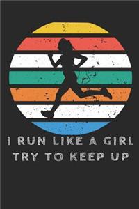 I Run Like A Girl Try To Keep Up
