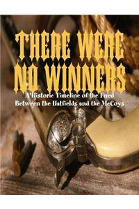 There Were No Winners - A Historic Timeline of the Fued Between the Hatfields and the McCoys