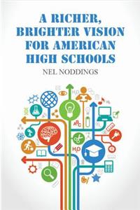 A Richer, Brighter Vision for American High Schools