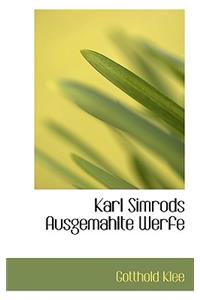 Karl Simrods Ausgemahlte Werfe